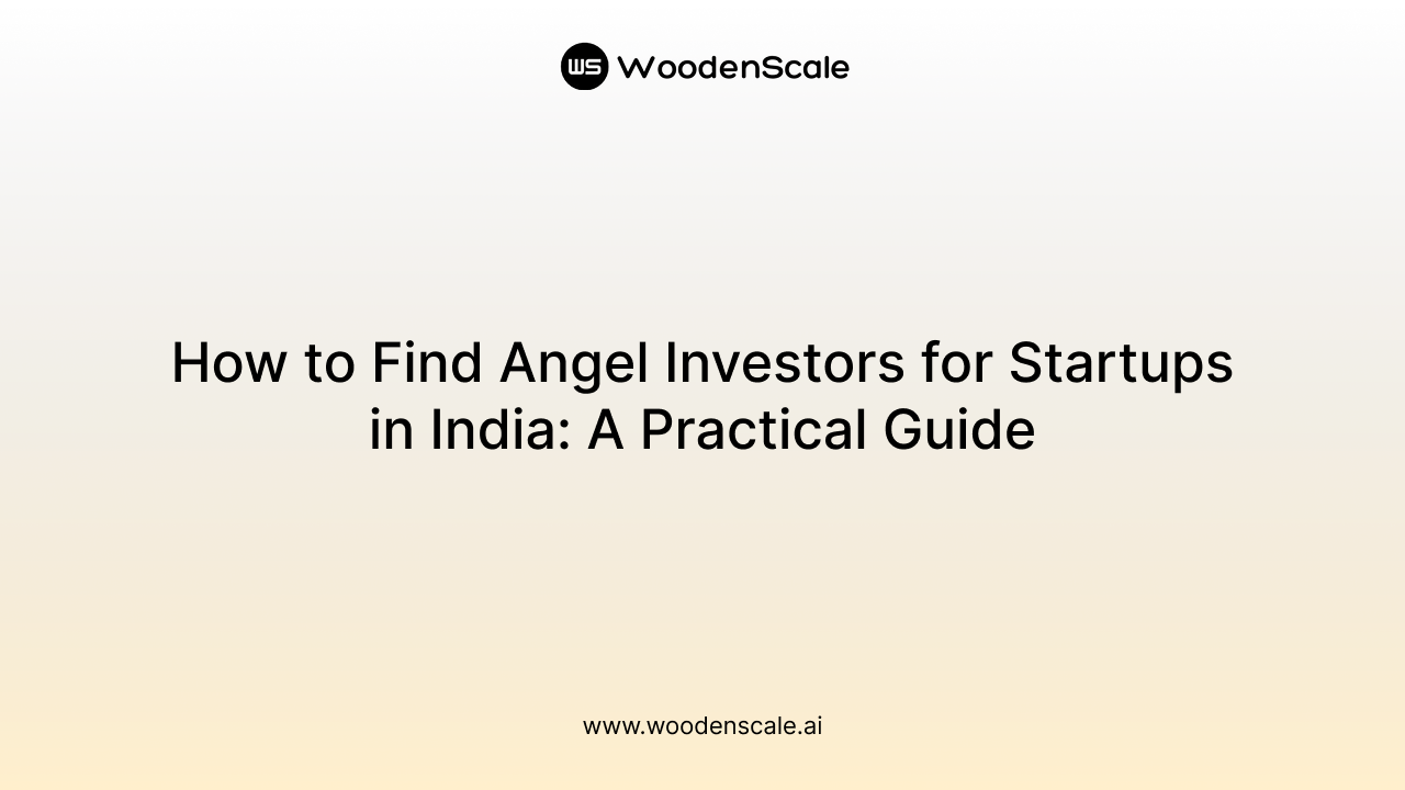 How to Find Angel Investors for Startups in India: A Practical Guide