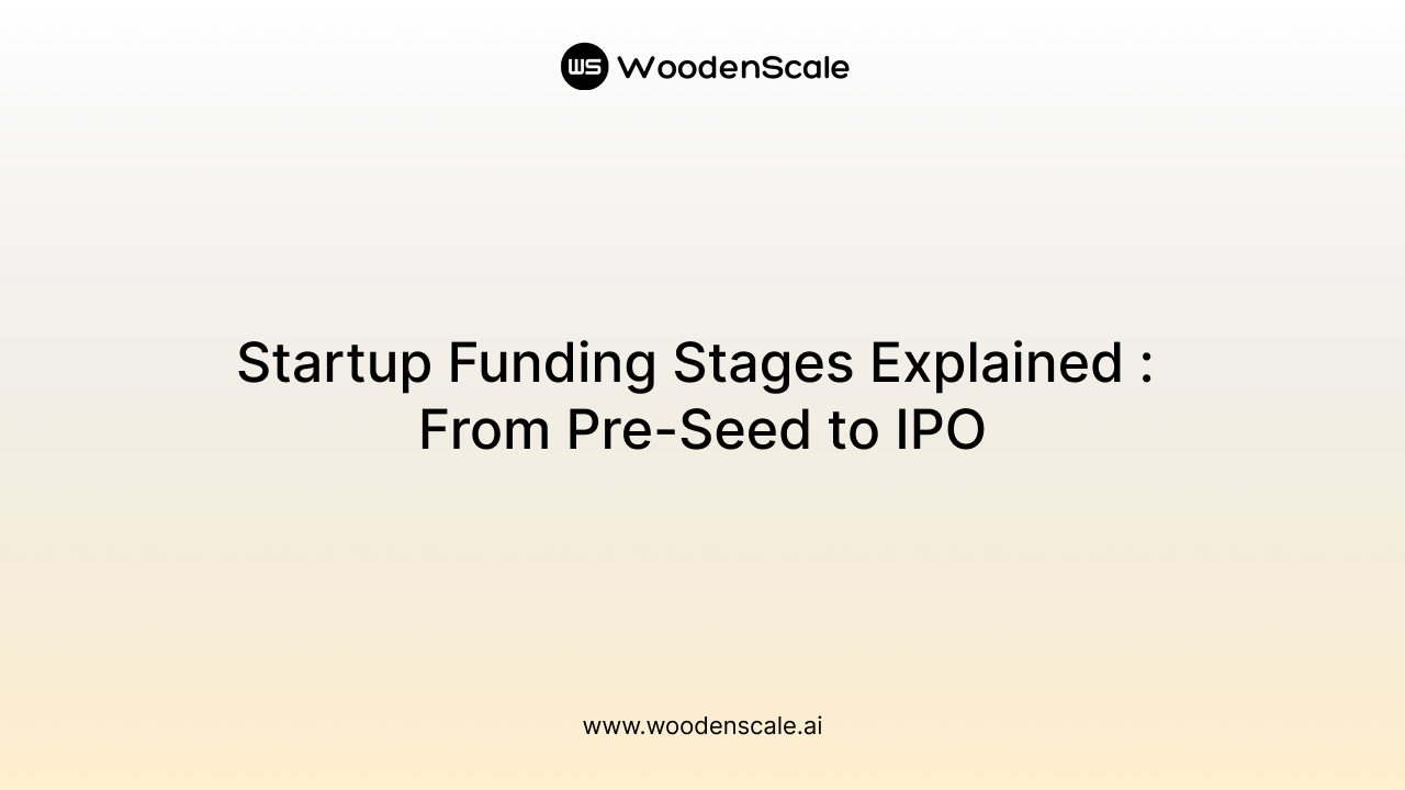 Startup Funding Stages Explained : From Pre-Seed to IPO
