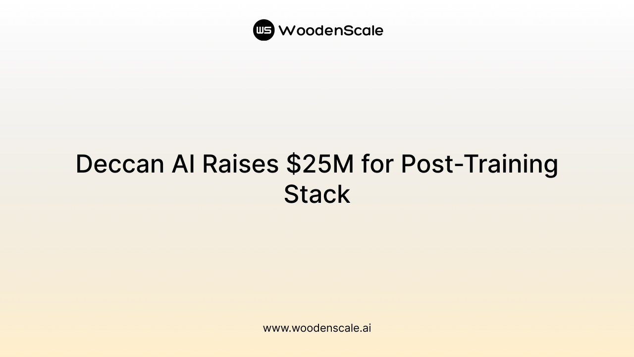 Deccan AI Raises $25M for Post-Training Stack