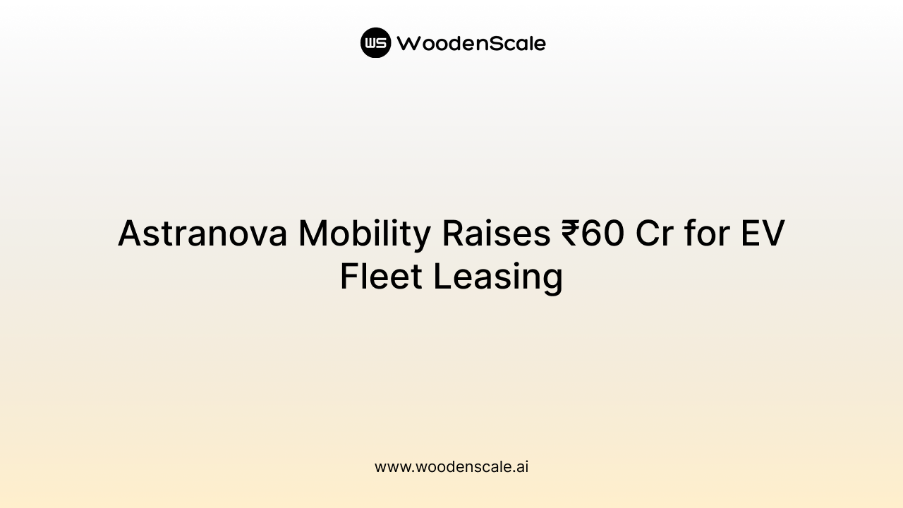 Astranova Mobility Raises ₹60 Cr for EV Fleet Leasing