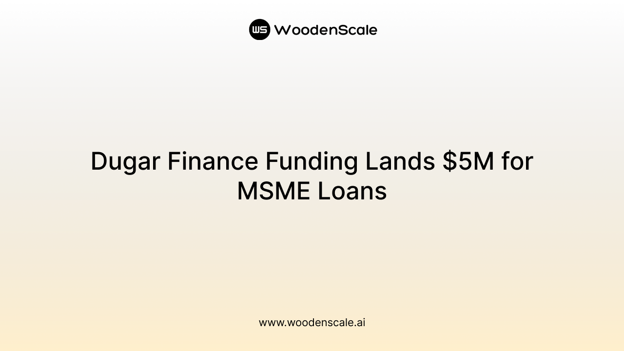 Dugar Finance Funding Lands $5M for MSME Loans