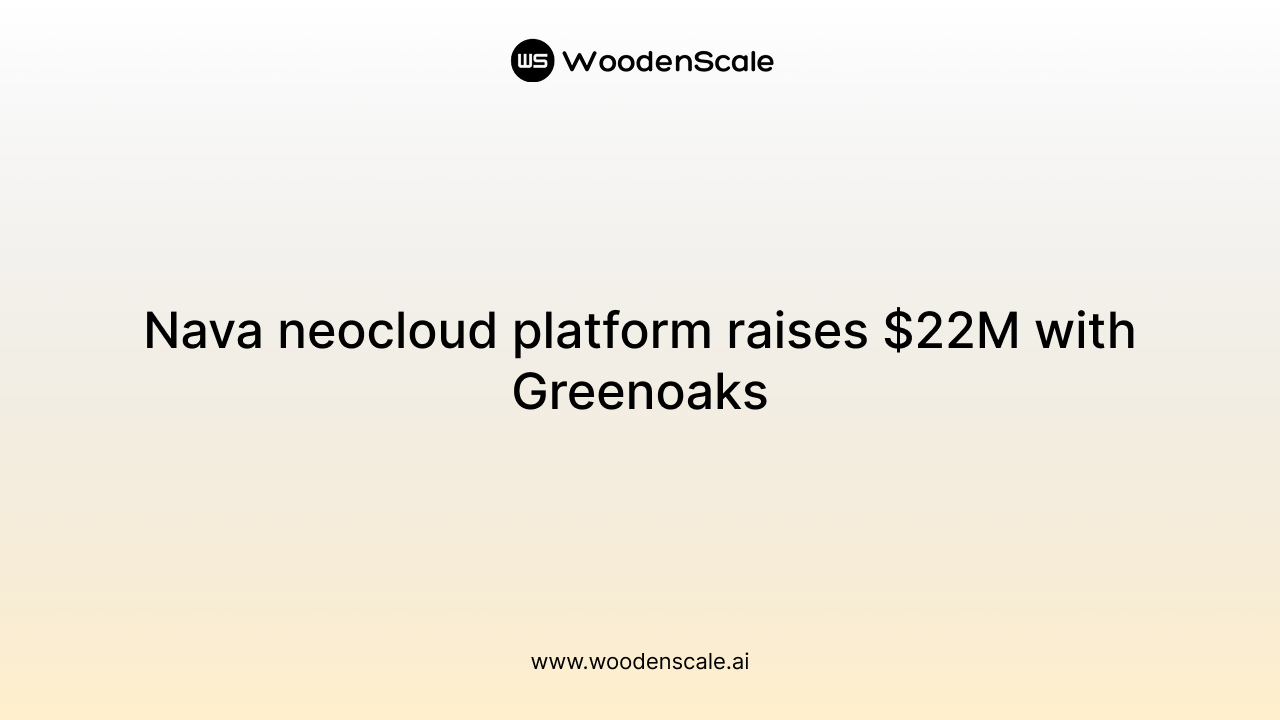 Nava neocloud platform raises $22M with Greenoaks