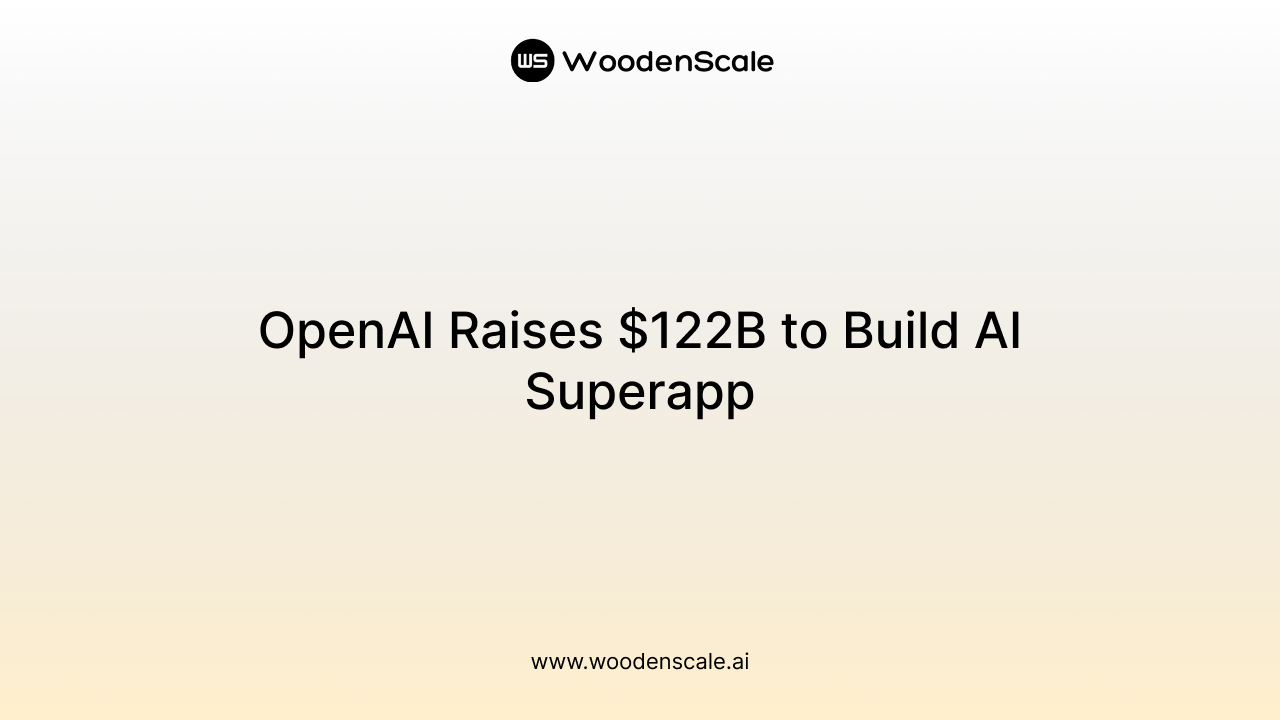 OpenAI Raises $122B to Build AI Superapp