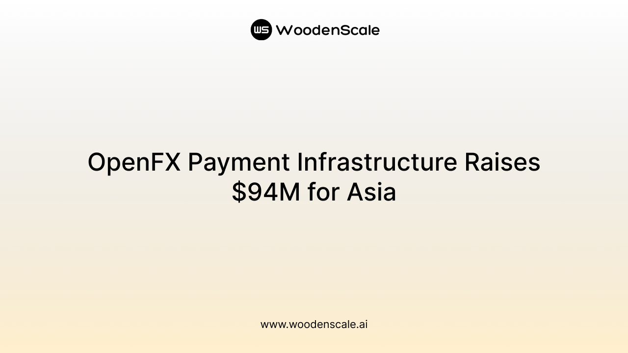 OpenFX Payment Infrastructure Raises $94M for Asia