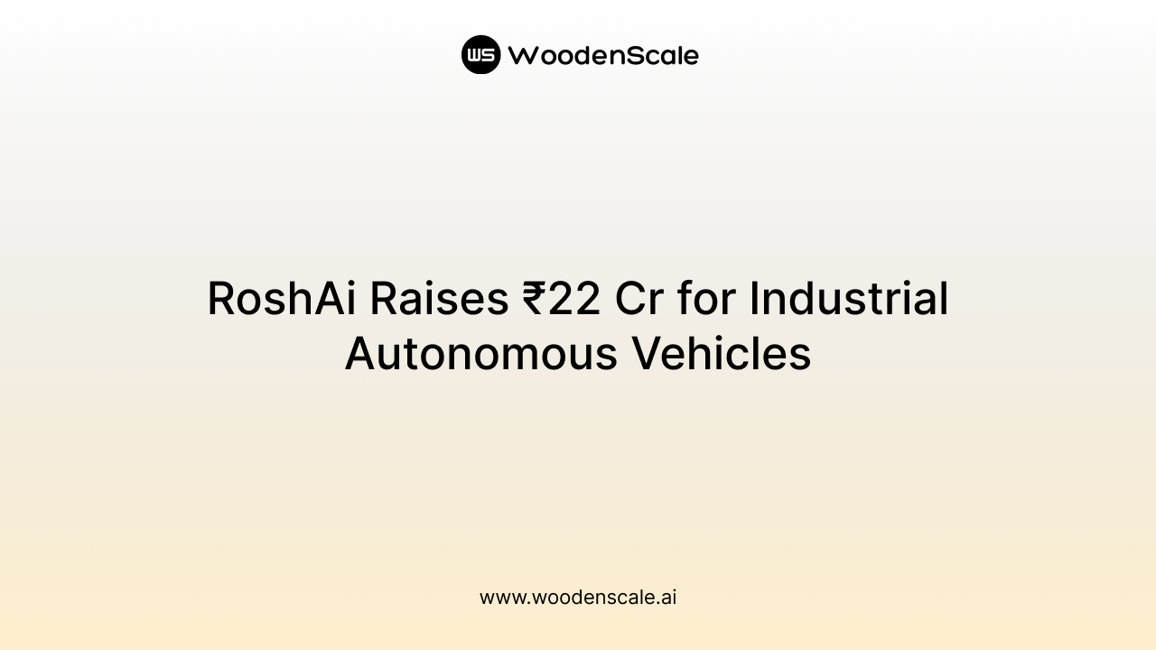 RoshAi Raises ₹22 Cr for Industrial Autonomous Vehicles